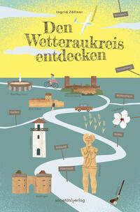 Vorderes Coverbild Den Wetteraukreis entdecken