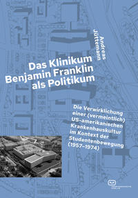Vorderes Coverbild Das Klinikum Benjamin Franklin als Politikum