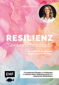 Vorderes Coverbild Resilienz – Seelenschokolade: Der Weg zu mentaler Stärke, Selbstbewusstsein und körperlichem Wohlbefinden