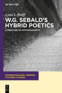 Vorderes Coverbild W.G. Sebald’s Hybrid Poetics