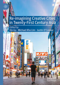 Vorderes Coverbild Re-Imagining Creative Cities in Twenty-First Century Asia