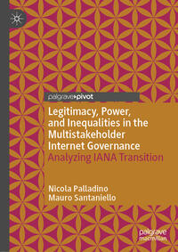 Vorderes Coverbild Legitimacy, Power, and Inequalities in the Multistakeholder Internet Governance