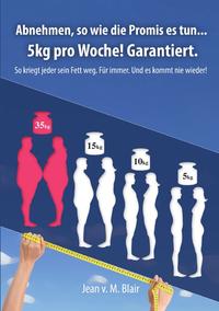 Vorderes Coverbild Abnehmen, so wie die Promis es tun .. 5kg pro Woche. Garantiert!