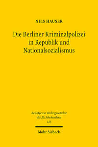 Vorderes Coverbild Die Berliner Kriminalpolizei in Republik und Nationalsozialismus