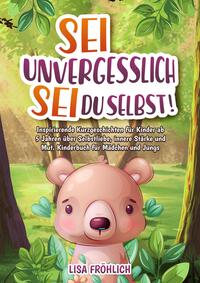 Vorderes Coverbild Sei unvergesslich, sei du selbst!