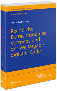 Vorderes Coverbild Rechtliche Betrachtung des Vertriebs und der Weitergabe digitaler Güter