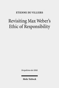 Vorderes Coverbild Revisiting Max Weber's Ethic of Responsibility