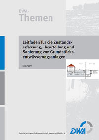 Vorderes Coverbild Leitfaden für die Zustandserfassung, -beurteilung und Sanierung von Grundstücksentwässerungsanlagen