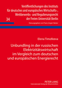 Vorderes Coverbild Unbundling in der russischen Elektrizitätswirtschaft im Vergleich zum deutschen und europäischen Energierecht