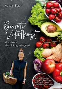 Vorderes Coverbild Bunte Vitalkost, stressfrei in den Alltag integriert