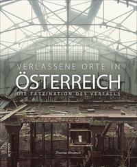 Vorderes Coverbild Verlassene Orte in Österreich