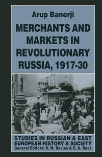 Vorderes Coverbild Merchants and Markets in Revolutionary Russia, 1917–30