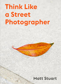 Vorderes Coverbild Think Like a Street Photographer