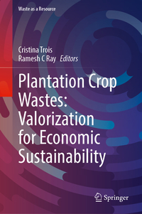 Vorderes Coverbild Plantation Crop Wastes: Valorization for Economic Sustainability