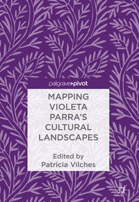 Vorderes Coverbild Mapping Violeta Parra’s Cultural Landscapes