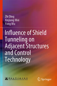 Vorderes Coverbild Influence of Shield Tunneling on Adjacent Structures and Control Technology