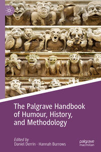 Vorderes Coverbild The Palgrave Handbook of Humour, History, and Methodology