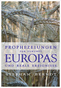 Vorderes Coverbild Prophezeiungen zur Zukunft Europas und reale Ereignisse