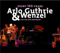 Vorderes Coverbild Every 100 years - Arlo Guthrie & Wenzel live auf der Wartburg
