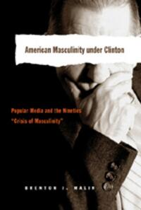 Vorderes Coverbild American Masculinity under Clinton