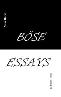 Vorderes Coverbild Böse Essays - Autismus, Psychotherapie, PTBS, Sucht, Alkoholismus, Neurodiversität, Postwachstum, Zen, Christenheit, Permakultur, Ökologie, ökolog. Fußabdruck, Diversität, Trauma, Insomnie
