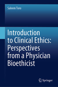 Vorderes Coverbild Introduction to Clinical Ethics: Perspectives from a Physician Bioethicist