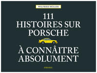 Vorderes Coverbild 111 histoires sur Porsche à connaître absolument