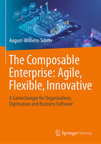 Vorderes Coverbild The Composable Enterprise: Agile, Flexible, Innovative