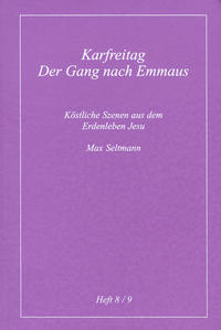 Vorderes Coverbild Köstliche Szenen aus dem Erdenleben Jesu / Karfreitag /Der Gang nach Emmaus