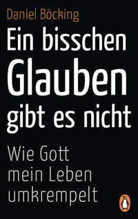 Vorderes Coverbild Ein bisschen Glauben gibt es nicht