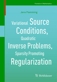 Vorderes Coverbild Variational Source Conditions, Quadratic Inverse Problems, Sparsity Promoting Regularization