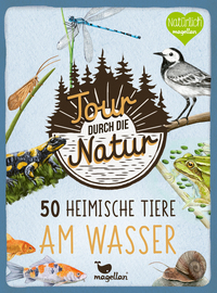 Vorderes Coverbild Tour durch die Natur - 50 heimische Tiere am Wasser