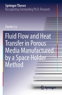 Vorderes Coverbild Fluid Flow and Heat Transfer in Porous Media Manufactured by a Space Holder Method