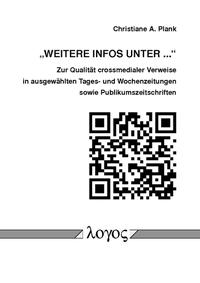 Vorderes Coverbild "Weitere Infos unter...". Zur Qualität crossmedialer Verweise in ausgewählten Tages- und Wochenzeitungen sowie Publikumszeitschriften