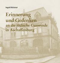 Vorderes Coverbild Erinnerung und Gedenken an die jüdische Gemeinde in Aschaffenburg