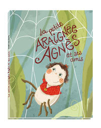 Vorderes Coverbild La petite araignée Agnès et ses amis