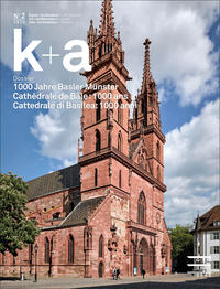 Vorderes Coverbild k+a 2019.2 : 1000 Jahre Basler Münster | Cathédrale de Bâle : 1000 ans | Cattedrale di Basilea: 1000 anni