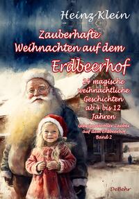 Vorderes Coverbild Zauberhafte Weihnachten auf dem Erdbeerhof - 24 magische weihnachtliche Geschichten ab 4 bis 12 Jahren - Geheimnisvoller Zauber auf dem Erdbeerhof Band 2