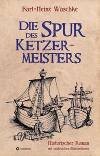 Vorderes Coverbild Die Spur des Ketzermeisters