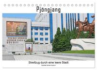 Vorderes Coverbild PJÖNGJANG Streifzug durch eine leere Stadt (Tischkalender 2025 DIN A5 quer), CALVENDO Monatskalender