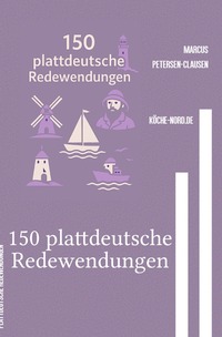 Vorderes Coverbild 150 plattdeutsche Redewendungen