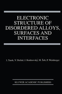 Vorderes Coverbild Electronic Structure of Disordered Alloys, Surfaces and Interfaces