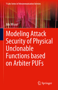 Vorderes Coverbild Modeling Attack Security of Physical Unclonable Functions based on Arbiter PUFs