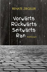 Vorderes Coverbild Vorwärts, rückwärts, seitwärts, ran
