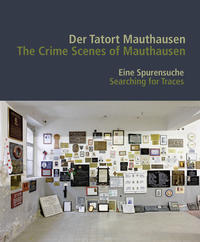 Vorderes Coverbild Der Tatort Mauthausen / The Crime Scenes of Mauthausen
