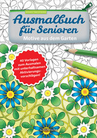Vorderes Coverbild Ausmalbuch für Senioren. Motive aus dem Garten.