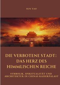 Vorderes Coverbild Die Verbotene Stadt: Das Herz des Himmlischen Reiche