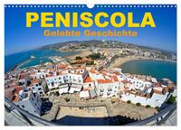 Vorderes Coverbild Peniscola - Gelebte Geschichte (Wandkalender 2025 DIN A3 quer), CALVENDO Monatskalender