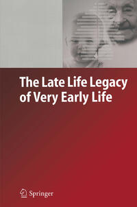 Vorderes Coverbild The Late Life Legacy of Very Early Life