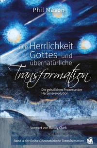 Vorderes Coverbild Die Herrlichkeit Gottes und übernatürliche Transformation